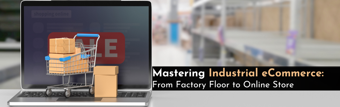 Mastering Industrial eCommerce